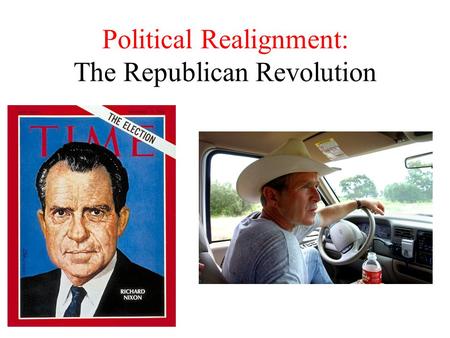 Political Realignment: The Republican Revolution.