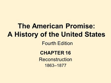 The American Promise: A History of the United States Fourth Edition