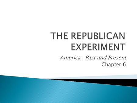 America: Past and Present Chapter 6.  Post-Revolutionary Divisions ◦ balancing individual liberty with social order ◦ balancing property rights with.