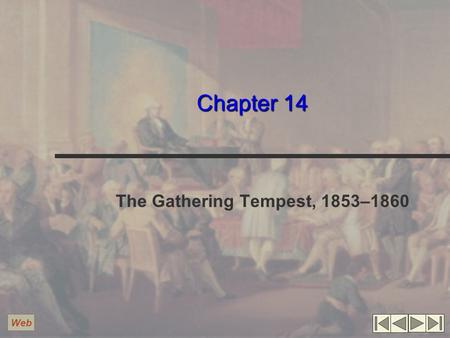 Chapter 14 The Gathering Tempest, 1853–1860 Web. Kansas and the Rise of the Republican Party Kansas–Nebraska Act Proposed by Stephen A. Douglas of Illinois.