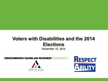 Voters with Disabilities and the 2014 Elections November 10, 2014.