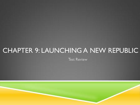 Chapter 9: Launching a New Republic