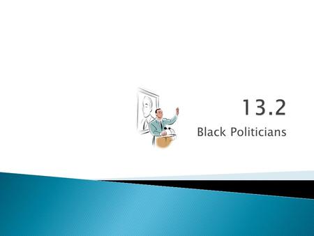 Black Politicians.  Black politicians elected during Reconstruction had some successes ◦ Creating a foundation for public education ◦ Establishing state.