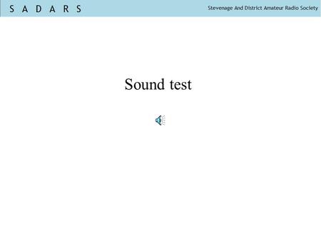 Sound test. Signals and waveforms What is a signal? Need not be electrical Morse Speech Video Contains information.