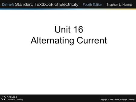 Unit 16 Alternating Current. Objectives: Discuss differences between direct and alternating current. Be able to compute instantaneous values of voltage.