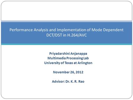 Performance Analysis and Implementation of Mode Dependent DCT/DST in H