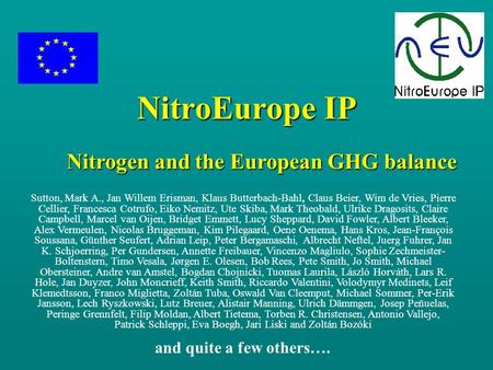 NitroEurope IP Nitrogen and the European GHG balance Sutton, Mark A., Jan Willem Erisman, Klaus Butterbach-Bahl, Claus Beier, Wim de Vries, Pierre Cellier,