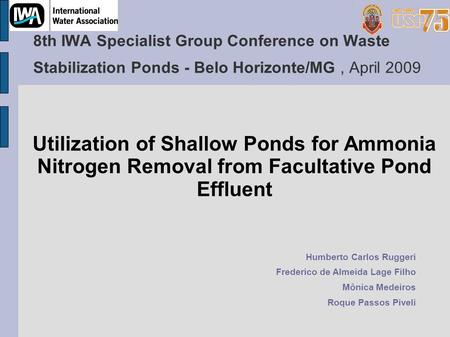 Humberto Carlos Ruggeri Frederico de Almeida Lage Filho Mônica Medeiros Roque Passos Piveli Utilization of Shallow Ponds for Ammonia Nitrogen Removal from.