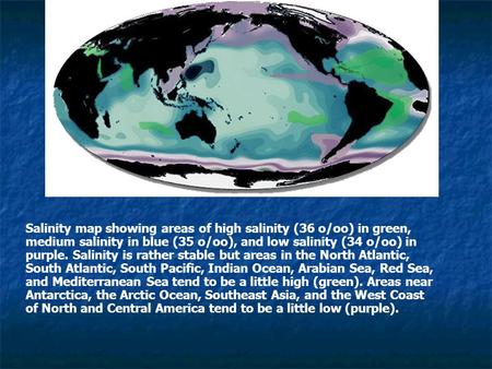 Salinity map showing areas of high salinity (36 o/oo) in green, medium salinity in blue (35 o/oo), and low salinity (34 o/oo) in purple. Salinity is rather.