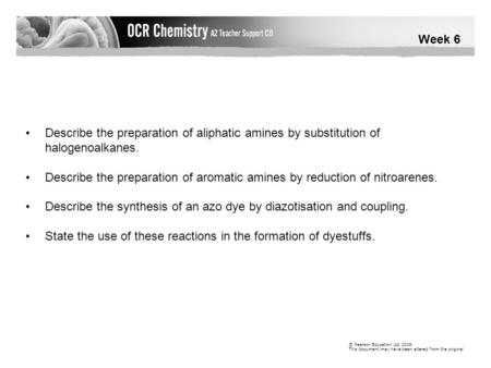 Week 6 © Pearson Education Ltd 2009 This document may have been altered from the original Describe the preparation of aliphatic amines by substitution.