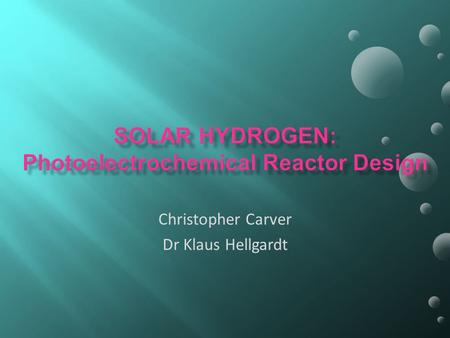 Christopher Carver Dr Klaus Hellgardt. Benefits Fossil fuel reliance Green house gases Abundant resources Durable & low maintenance Energy security.