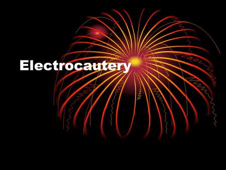 Electrocautery.