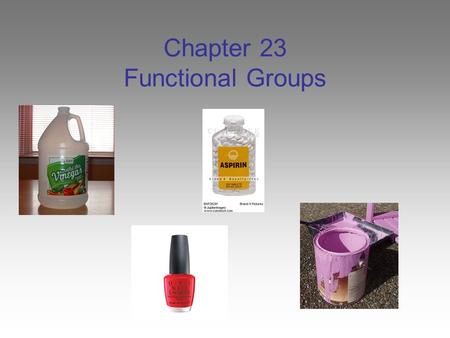 Chapter 23 Functional Groups