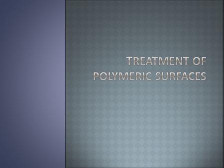 Some materials are not very compatible with ink, printing processes. Ex. Polypropylene Surface energy is an important factor in terms of wetting behavior.