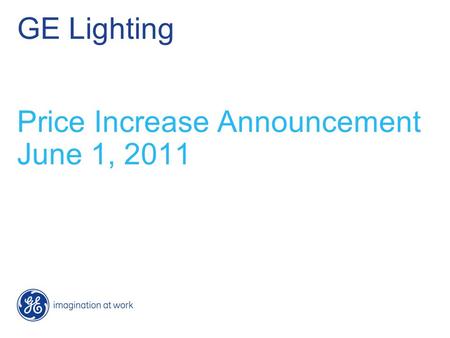 GE Lighting Price Increase Announcement June 1, 2011.