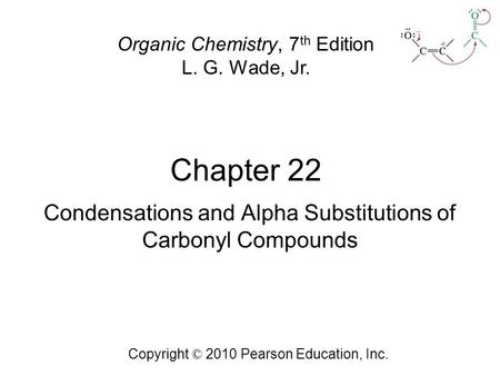 Condensations and Alpha Substitutions of Carbonyl Compounds