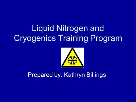 Liquid Nitrogen and Cryogenics Training Program