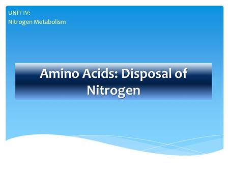 Amino Acids: Disposal of Nitrogen