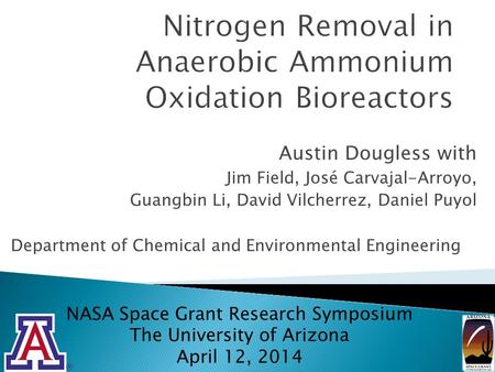 Austin Dougless with Jim Field, José Carvajal-Arroyo, Guangbin Li, David Vilcherrez, Daniel Puyol Department of Chemical and Environmental Engineering.