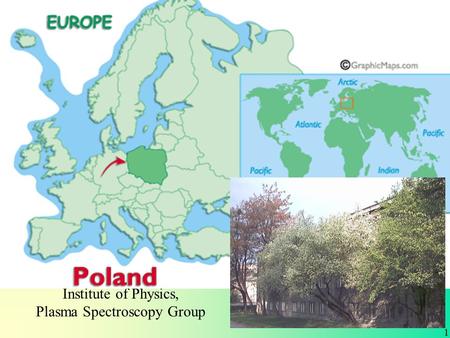 OPOLEOpole University Institute of Physics, Plasma Spectroscopy Group I am from.. 1.