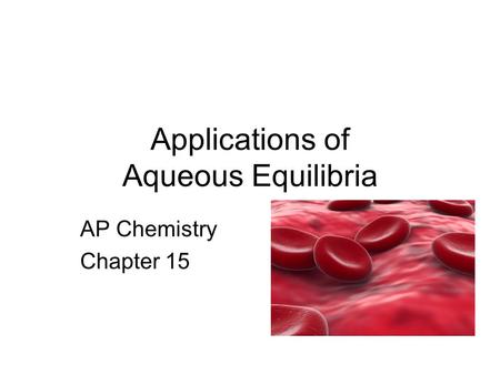 Applications of Aqueous Equilibria