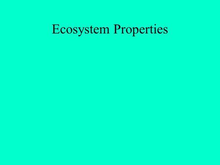 Ecosystem Properties.