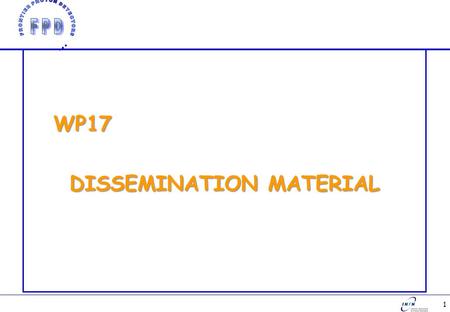 1 WP17 DISSEMINATION MATERIAL. 2 THGEM PRODUCED WITH DIFFERENT TECHNOLOGIES R3R3 P1P1 W2W2 P 1 : D=0.8 mm Pitch=2 mm Rim=0.04 mm Thick=1mm R 3 : D=0.2.