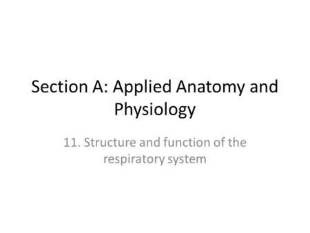 Section A: Applied Anatomy and Physiology