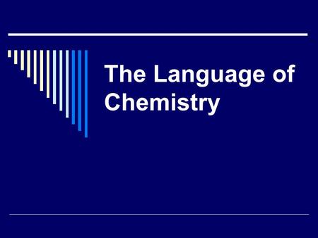 The Language of Chemistry