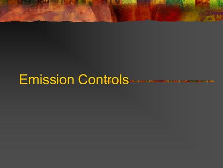 Emission Controls. Before beginning to understand emission controls you should know the reason why emission controls were installed into the automobile.