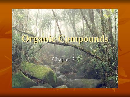 Organic Compounds Chapter 24.