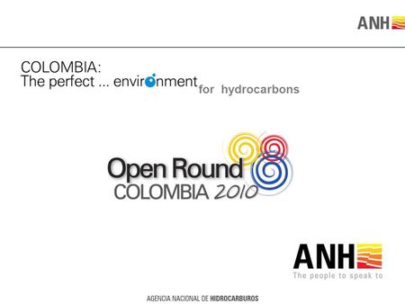 For hydrocarbons. OPEN ROUND COLOMBIA 2010 GUAJIRA AREA January, 2010.