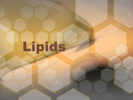 Lipids.