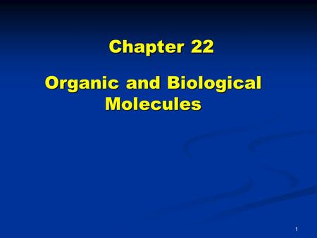 1 Organic and Biological Molecules Chapter 22. 2 Organic Chemistry and Biochemistry The study of carbon-containing The study of carbon-containing compounds.