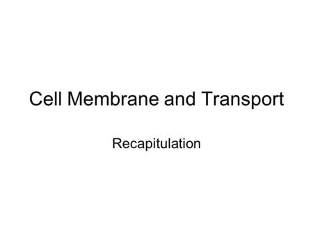 Cell Membrane and Transport