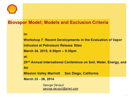 1 Use this area for cover image (Maximum height 6.5cm & width 8cm) Biovapor Model; Models and Exclusion Criteria in: Workshop 7: Recent Developments in.