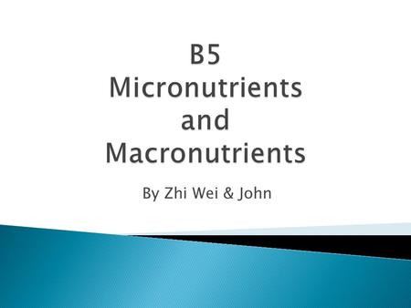 By Zhi Wei & John.  Substance which are required in small quantity for normal body function e.g. minerals & vitamins.  Required ﹤ 0.005% of body weight.