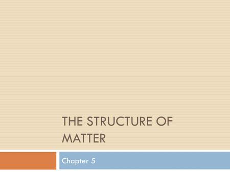 The Structure of Matter