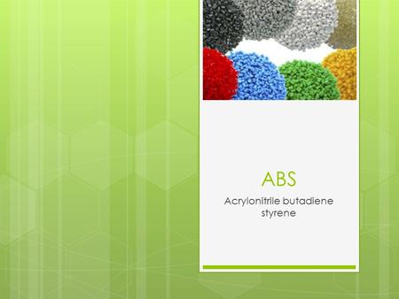 Acrylonitrile butadiene styrene