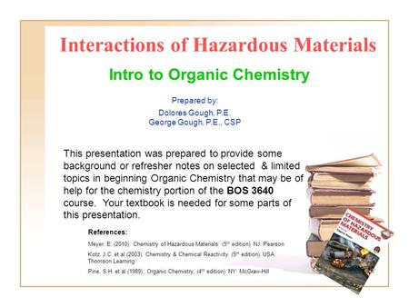 Interactions of Hazardous Materials This presentation was prepared to provide some background or refresher notes on selected & limited topics in beginning.