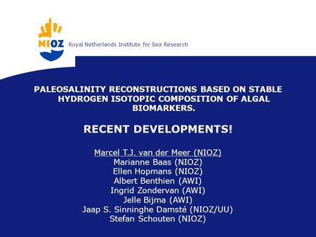 Koninklijk Nederlands Instituut voor ZeeonderzoekRoyal Netherlands Institute for Sea Research PALEOSALINITY RECONSTRUCTIONS BASED ON STABLE HYDROGEN ISOTOPIC.