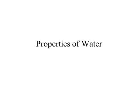 Properties of Water.