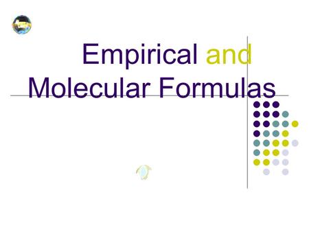 Empirical and Molecular Formulas