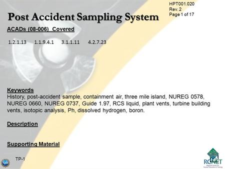 HPT001.020 Rev. 2 Page 1 of 17 TP-1 ACADs (08-006) Covered Keywords History, post-accident sample, containment air, three mile island, NUREG 0578, NUREG.