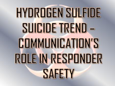  Websites advise patients how to mix various household chemicals to create hydrogen sulfide  Gives them access to warning signs that they can print.