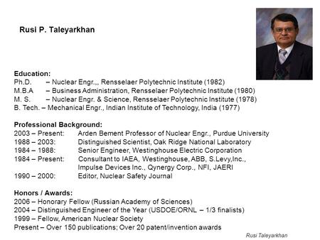 Rusi P. Taleyarkhan Education: