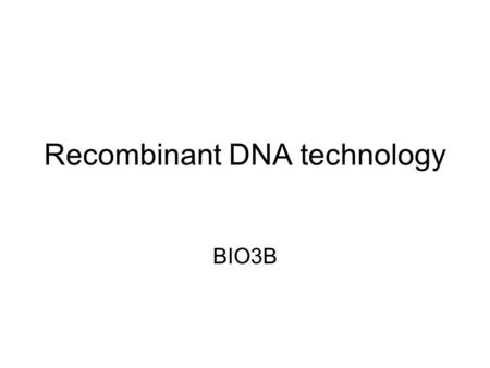 Recombinant DNA technology