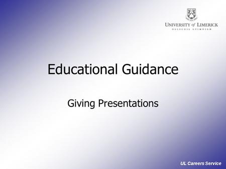 UL Careers Service Educational Guidance Giving Presentations.