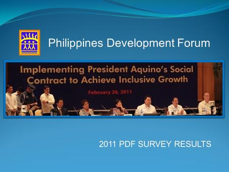 2011 PDF SURVEY RESULTS Philippines Development Forum.