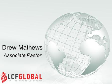 Drew Mathews Associate Pastor. The Missionary God.